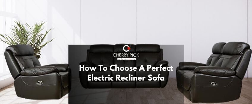 Perfect Electric Recliner Sofa